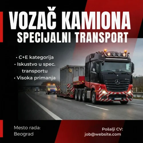 Oglas za Posao Vozač Kamiona Specijalni Šablon Kamion sa specijalnim teretom