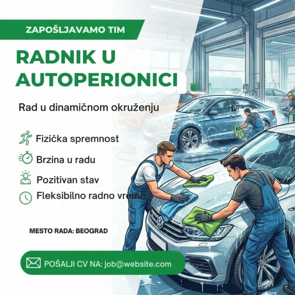 Oglas za posao Radnik u Autoperionici Pranje Šablon Radnik pere auto puskom